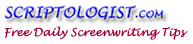 Scriptologist.com Free Daily Screenwriting Tips