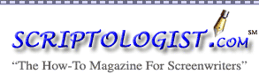 Screenwriting, Screenplay, and Screenplays from the Scriptologist.com Screenwriting Magazine 